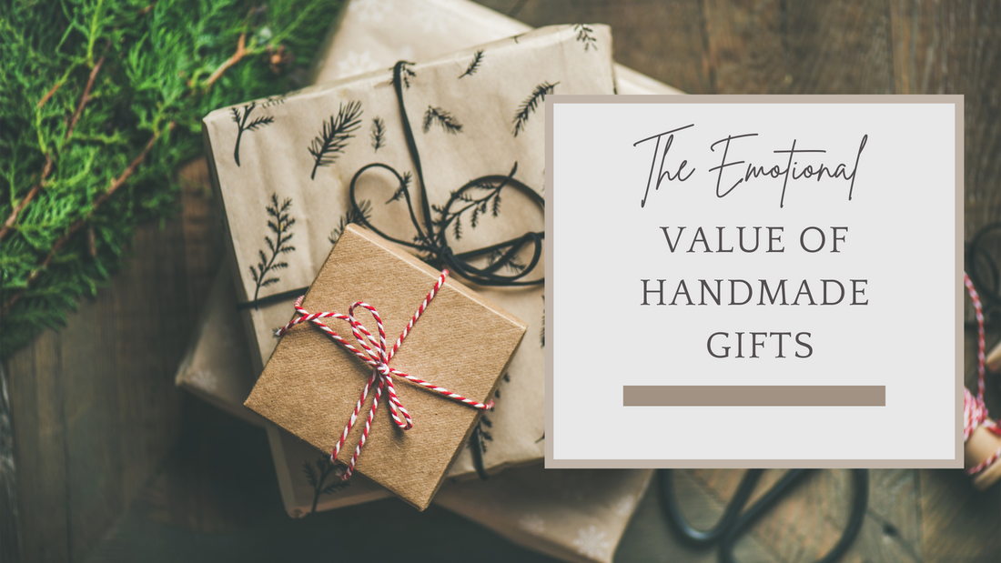 The Emotional Value of Handmade Gifts
