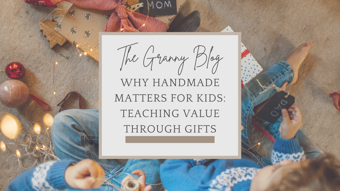 Why Handmade Matters for Kids: Teaching Value Through Gifts